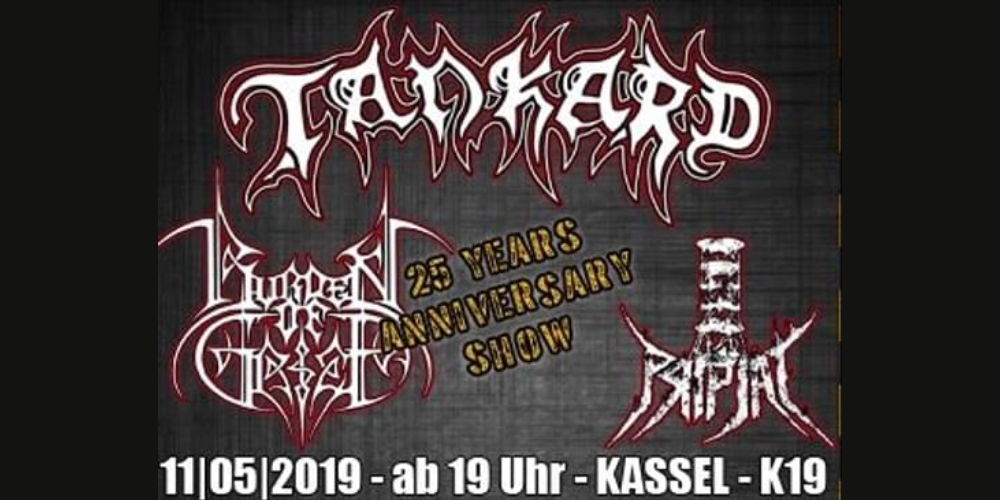 Tickets Tankard + Burden of Grief + Pripjat , Live im K-19 in Kassel am 11. Mai 2019 in Kassel
